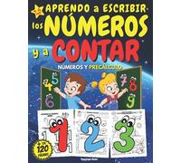 APRENDO a ESCRIBIR los NÚMEROS y a CONTAR - Edad 4-6 años: LIBRO PRESCOLAR 4-6 AÑOS para APRENDER a ESCRIBIR FÁCILMENTE LOS NÚMEROS de 0 A 10 y a ... CÁLCULOS ¡DIVIRTIÉNDOSE Y COLOREANDO!