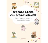 Aprendo a leer con dibujos kawaii: Con letra mayúscula y minúscula o ligada