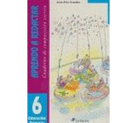 Aprendo a redactar. Cuaderno de composición escrita 6