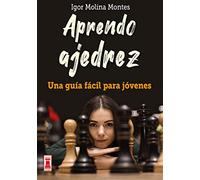 Aprendo Ajedrez: Una guía fácil para jóvenes (Escaques)