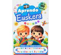 Aprendo Euskera, Libro de Actividades para Niños de 4, 5 y 6 años: Más de 100 ejercicios, Aprende a leer y escribir en Euskara