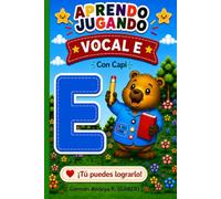 APRENDO JUGANDO - VOCAL E: “Aprendo Jugando® - Vocales es un libro de actividades diseñado para que niños y niñas de 4 a 6 años (Aprendo Jugando - Vocales en la casilla.)