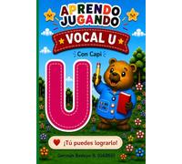 Aprendo Jugando® - Vocal U: “Aprendo Jugando® - Vocales es un libro de actividades diseñado para que niños y niñas de 4 a 6 años