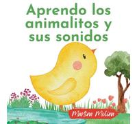 Aprendo los animales y sus sonidos: Para bebés o niños de 0 a 3 años (libros para bebés de 0 a 3 años)