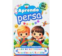 Aprendo Persa, Libro de Actividades para Niños de 4, 5 y 6 años: Más de 100 ejercicios, Aprende a leer y escribir en Persa