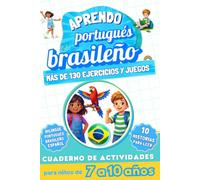 Aprendo portugués brasileño : Cuaderno de actividades bilingüe para niños de 7 a 10 años: Más de 130 ejercicios y juegos, 10 historias ilustradas