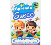 Aprendo Sueco, Libro de Actividades para Niños de 4, 5 y 6 años: Más de 100 ejercicios, Aprende a leer y escribir en Sueco