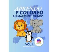 Aprendo y coloreo: Animales del mundo - Volumen 1: África, Asia y Europa | Libro educativo y de colorear para niños de 3 a 7 años