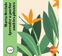 Aprendre A Parlar Amb Les Plantes (audiolibro)