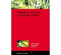 Aprendre I Ensenyar A L´Educació Infantil: 001 (Didàctica / Disseny i desenvolupament curricular)
