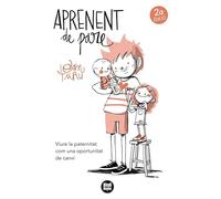 Aprenent de pare: Viure la paternitat com una oportunitat de canvi (Àlbum il·lustrat)