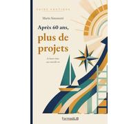Après 60 ans, plus de projets: Se lancer dans une nouvelle vie