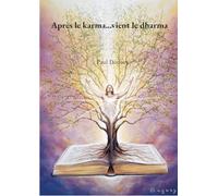 Après le karma...vient le dharma