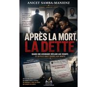 APRÈS LA MORT, LA DETTE: Quand une assurance réclame aux vivants ce qu’elle avait promis aux morts