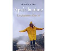 Après la pluie: Les fragments d'une vie