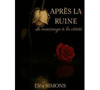 Après la Ruine: Du mensonge à la vérité