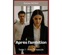 Après l'ambition: Tome 1 - Point de bascule