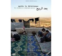 APRES LE PRINTEMPS, VIE ORDINAIRE DE COMBATTANTS SYRIEN [DVD]