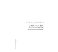 Après le roi: Essai sur l'effondrement de la Monarchie espagnole: 2 (Essais de la Casa de Velázquez)
