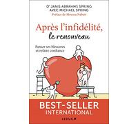 Après l'infidélité, le renouveau: Panser ses blessures et refaire confiance