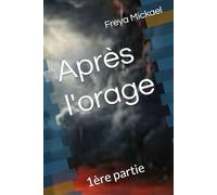 Après l'orage: 1ère partie