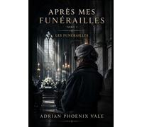 Après mes funérailles: Tome 1 - Les Funérailles