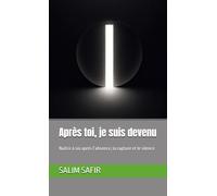 Après toi, je suis devenu: Naître à soi après l’absence, la rupture et le silence (Silence & Reconstruction)