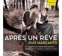 Après un rêve. Œuvres pour violon et guitare. Duo Marcanto.