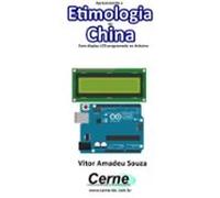 Apresentando A Etimologia Da China Com Display Lcd Programado No Ardui