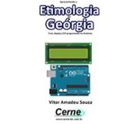 Apresentando A Etimologia Da Geórgia Com Display Lcd Programado No Ard