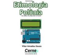 Apresentando A Etimologia Da Polônia Com Display Lcd Programado No Ard