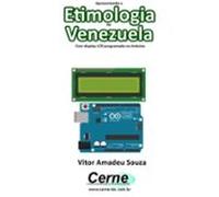 Apresentando A Etimologia Da Venezuela Com Display Lcd Programado No A