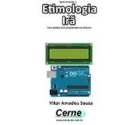 Apresentando A Etimologia Do Irã Com Display Lcd Programado No Arduino