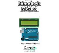 Apresentando A Etimologia Do México Com Display Lcd Programado No Ardu