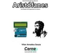 Apresentando Algumas Obras De Aristófanes Com Display Lcd Programado