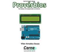 Apresentando Alguns Provérbios No Display Lcd Programado No Arduino (e