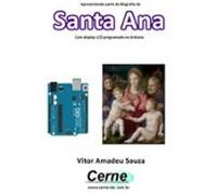 Apresentando Parte Da Biografia De Santa Ana No Display Lcd Programado
