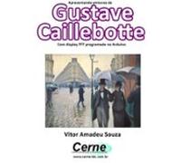 Apresentando Pinturas De Gustave Caillebotte Com Display Tft Program