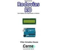 Apresentando Rodovias Do Estado De Ro Com Display Lcd Programado No