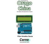 Apresentando Um Orago Da China Com Display Lcd Programado No Arduino