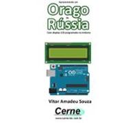 Apresentando Um Orago Da Rússia Com Display Lcd Programado No Arduin