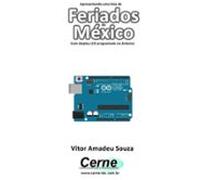 Apresentando Uma Lista De Feriados Do México Com Display Lcd Programad