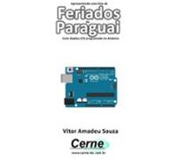 Apresentando Uma Lista De Feriados Do Paraguai Com Display Lcd Program