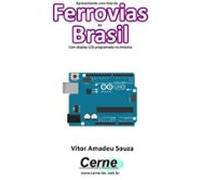 Apresentando Uma Lista De Ferrovias Do Brasil Com Display Lcd Programa