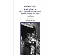Apri gli occhi. Storia di padre Giuseppe Rassello, un prete scomodo alla Sanità (Guida per il sociale)