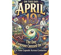 April 19: The Day Everyone Crossed the Line (On This Day...)