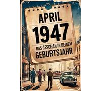 April 1947 - Das geschah in deinem Geburtsmonat: Die wichtigsten Ereignisse aus Politik, Wirtschaft, Gesellschaft, Technik und Kultur im April 1947 - sachlich eingeordnet und historisch fundiert.