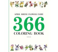APRIL BIRTH FLOWER FAIRY 366 COLORING BOOK: Watercolor & Ink Fairy Art for Colored Pencil Coloring | Fantasy Coloring Book for Kids & Adults