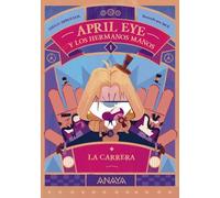 April Eye y los hermanos Manos 1. La carrera (LITERATURA INFANTIL - April Eye)