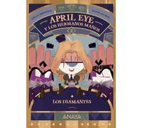 April Eye y los hermanos Manos 2. Los diamantes (LITERATURA INFANTIL - April Eye)